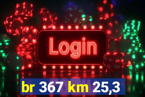 br 367 km 25,3